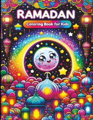 Ramadan Coloring Book for Kids: A Joyful Journey with Kawaii Cute Islamic Illustrations, Exploring Ramadan through Colors, Festive Scenes, and Family Traditions