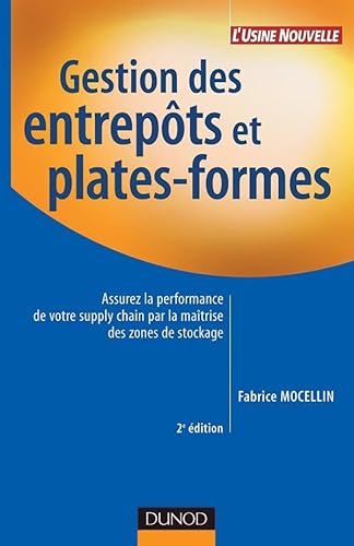 DUNOD - Gestion des entrepôts et plates-formes - 2ème édition: Assurez la performance de votre supply chain par la maîtrise des zones de stockage - -47%