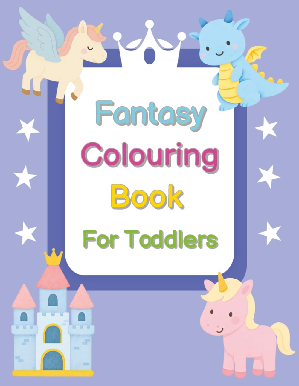 Fantasy Colouring Book for Toddlers | Interactive Colouring Experience for Toddlers | Mystical Creatures, Objects, Dragons, Unicorns, Magic, and More!