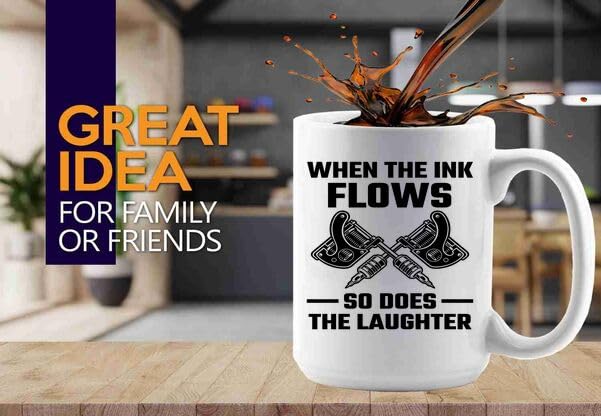 Tattoo Artist Coffee Mug 15oz White -When the ink - Tattoo Gifts Tipping Skin Deep Ink Tattoo Lover Tattooing Tattooist