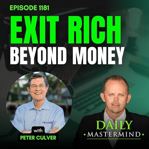 Exit Rich Beyond Money with Peter Culver