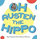Oh Austen the Hippo