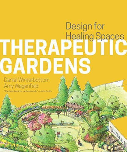 Therapeutic Gardens: Design for Healing Spaces Hardcover – 19 May 2015