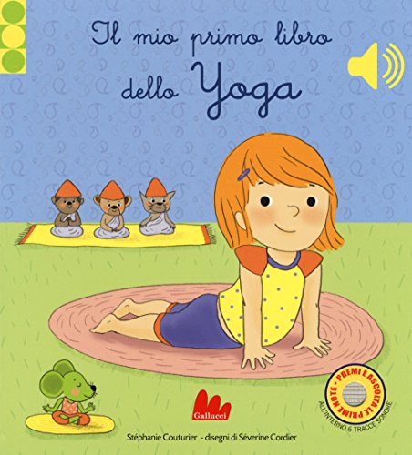 Il mio primo libro di yoga. Libro sonoro. Ediz. a color