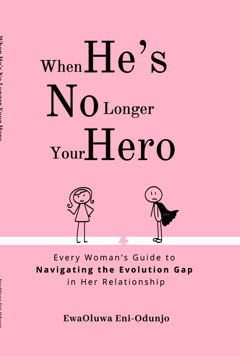 When He's No Longer Your Hero: Every woman's guide to navigating the evolution gap in her relationship