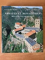Abbayes et monastères : De la France médiévale 2846902372 Book Cover