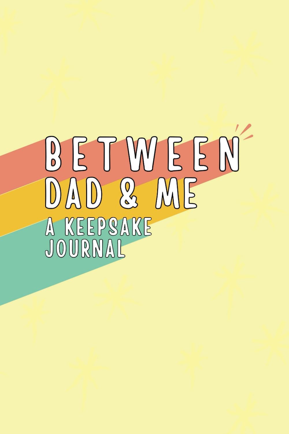 Between Dad And Me