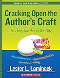 Cracking Open the Author's Craft (Revised): Teaching the Art of Writing (Theory and Practice in Action)