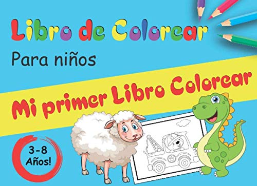 Mi primer libro colorear Para niños Libro de dibujar para niños y niñas con 30 de animales 3-8 Años! cuadernos para colorear niños con animales, ...