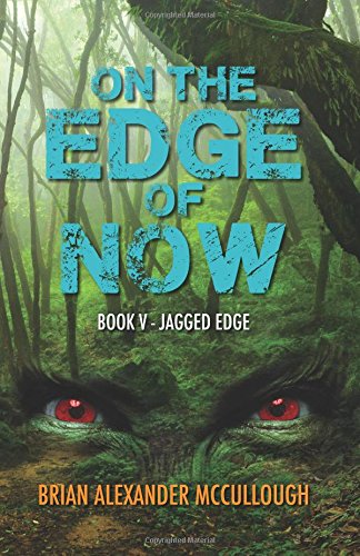 On the Edge of Now: Jagged Edge: Book V - Jagged Edge: 5