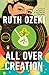 All Over Creation: A Novel