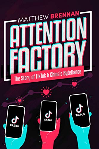Image of Attention Factory: The Story of TikTok and China's ByteDance