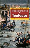 Guide du Toulouse des faits divers 2749105439 Book Cover