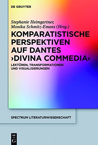 Komparatistische Perspektiven auf Dantes 'Divina Commedia': Lektüren, Transformationen und Visualisierungen (spectrum Literaturwissenschaft / spectrum Literature 56) (German Edition)