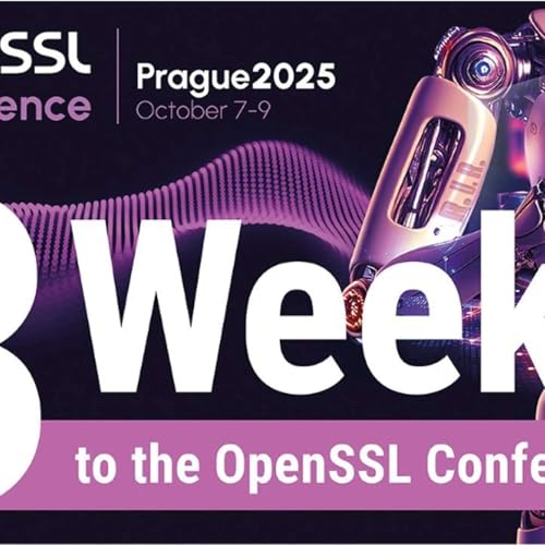 3 Weeks Left Until The Start Of The OpenSSL Conference 2025 cover art
