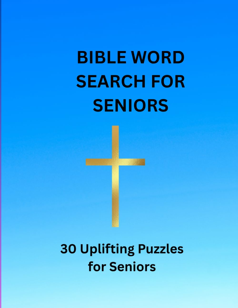 Bible Word Search for Seniors: 30 Large Print Uplifting Puzzles for Adults and Seniors