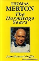 The Hermitage Journals: A Diary Kept While Working on the Biography of Thomas Merton 0385184700 Book Cover