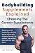 Bodybuilding Supplements Explained: Supplements for bodybuilding, brands, buying online, gain, recovery, for men, for women, pre workout, post work out, and more! Choosing The Correct Supplements.