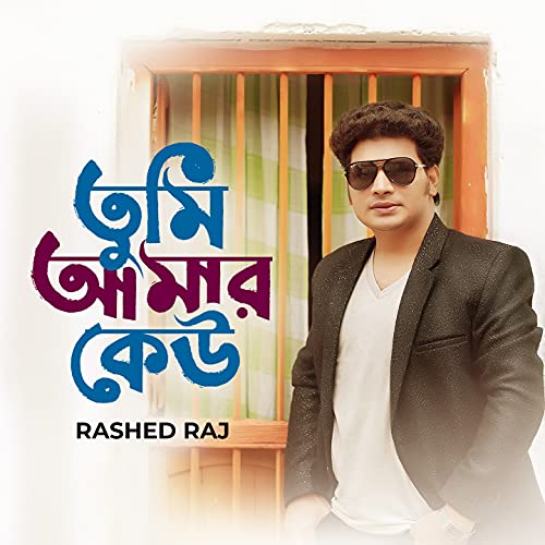Rashed Raj Tumi Amar Keu de Rashed Raj en Amazon Music Unlimited