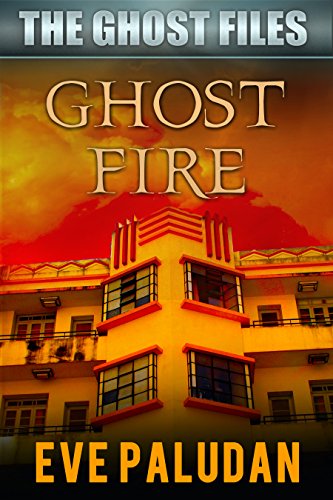 Ghost Fire: A Supernatural Mystery Novel (The Ghost Files Book 3)