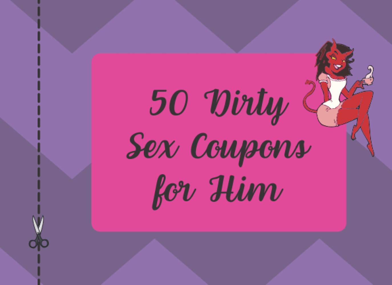 50 Dirty Sex Coupons for Him: Naughty Love Vouchers for Couples - The Perfect Anniversary Gift for Boyfriend or Husband