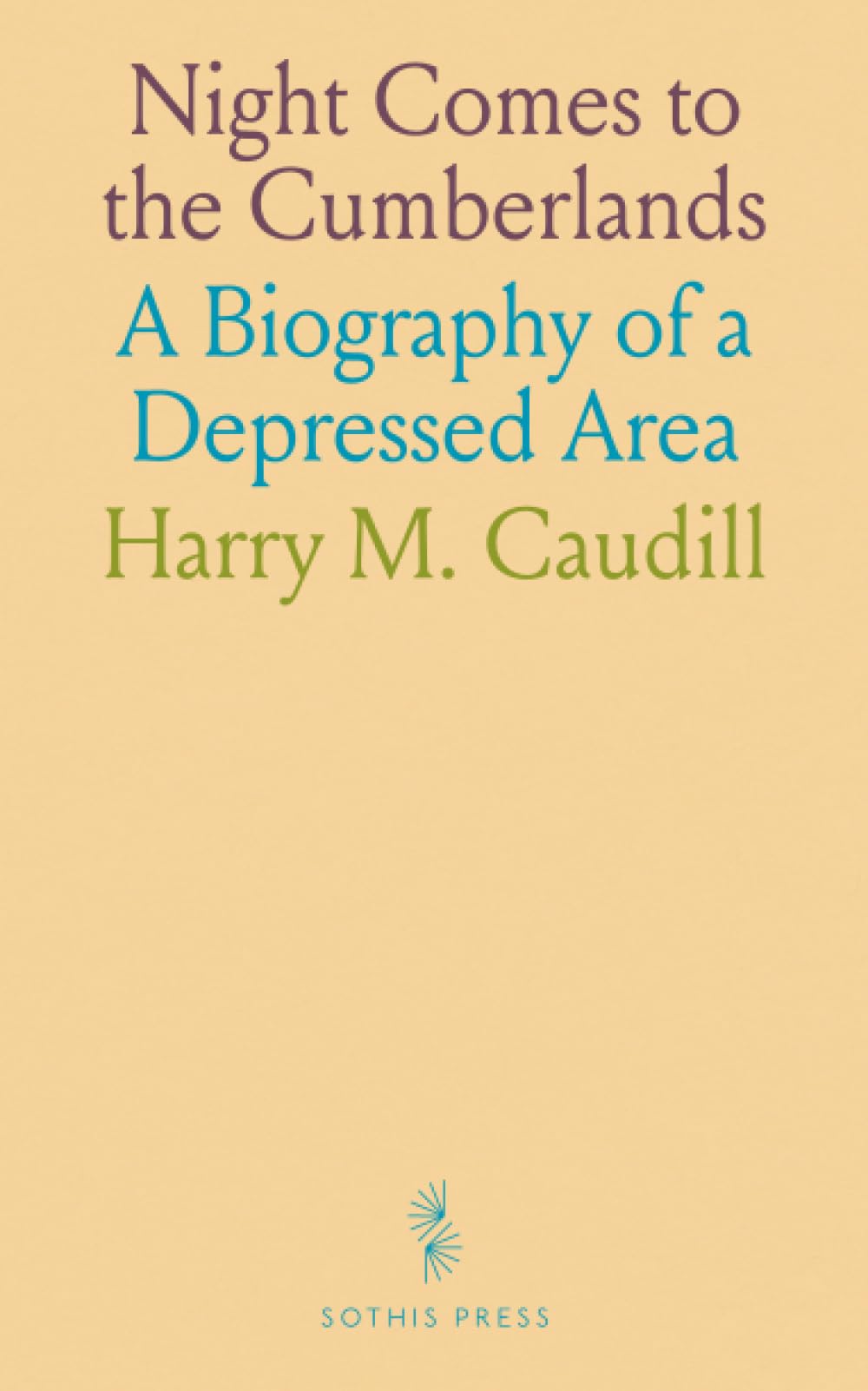 Night Comes to the Cumberlands: A Biography of a Depressed Area
