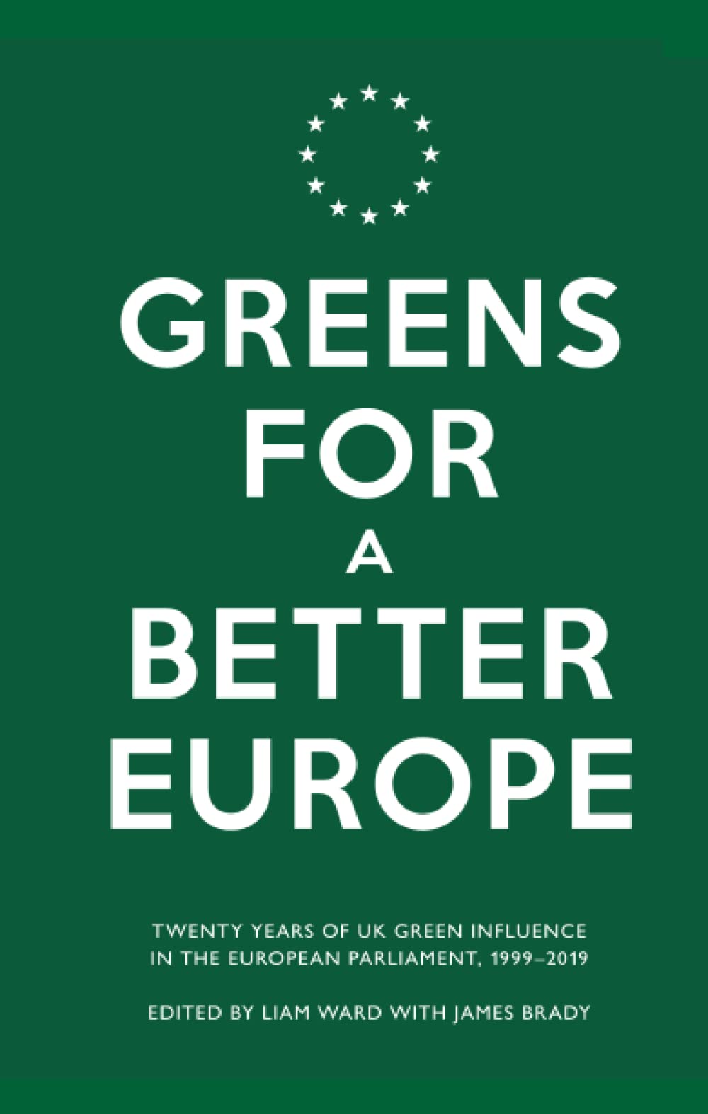 Greens for a Better Europe: Twenty Years of UK Green Influence in the European Parliament, 1999-2019