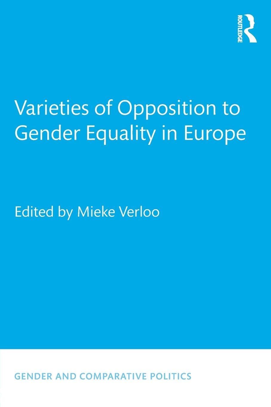 Varieties of Opposition to Gender Equality in Europe (Gender and Comparative Politics)