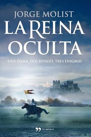La reina oculta: Una dama, dos rivales, tres enigmas (TH Novela)