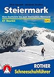 Steiermark: Vom Dachstein bis zum Steirischen Weinland, 62 Touren (Rother Schneeschuhführer)