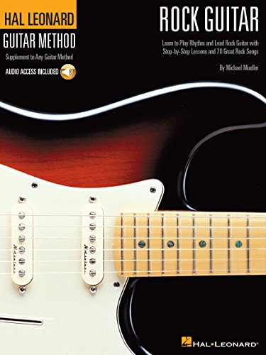 Hal Leonard Rock Guitar Method – Learn Rhythm and Lead Guitar | Step-by-Step Lessons with 70 Rock Songs, Riffs, Chords, and Techniques | Includes ... (Hal Leonard Guitar Method (Songbooks))