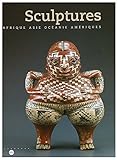  Sculptures : Afrique, Asie, Océanie et Amériques