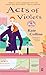 Acts of Violets (Flower Shop Mysteries, No. 5)
