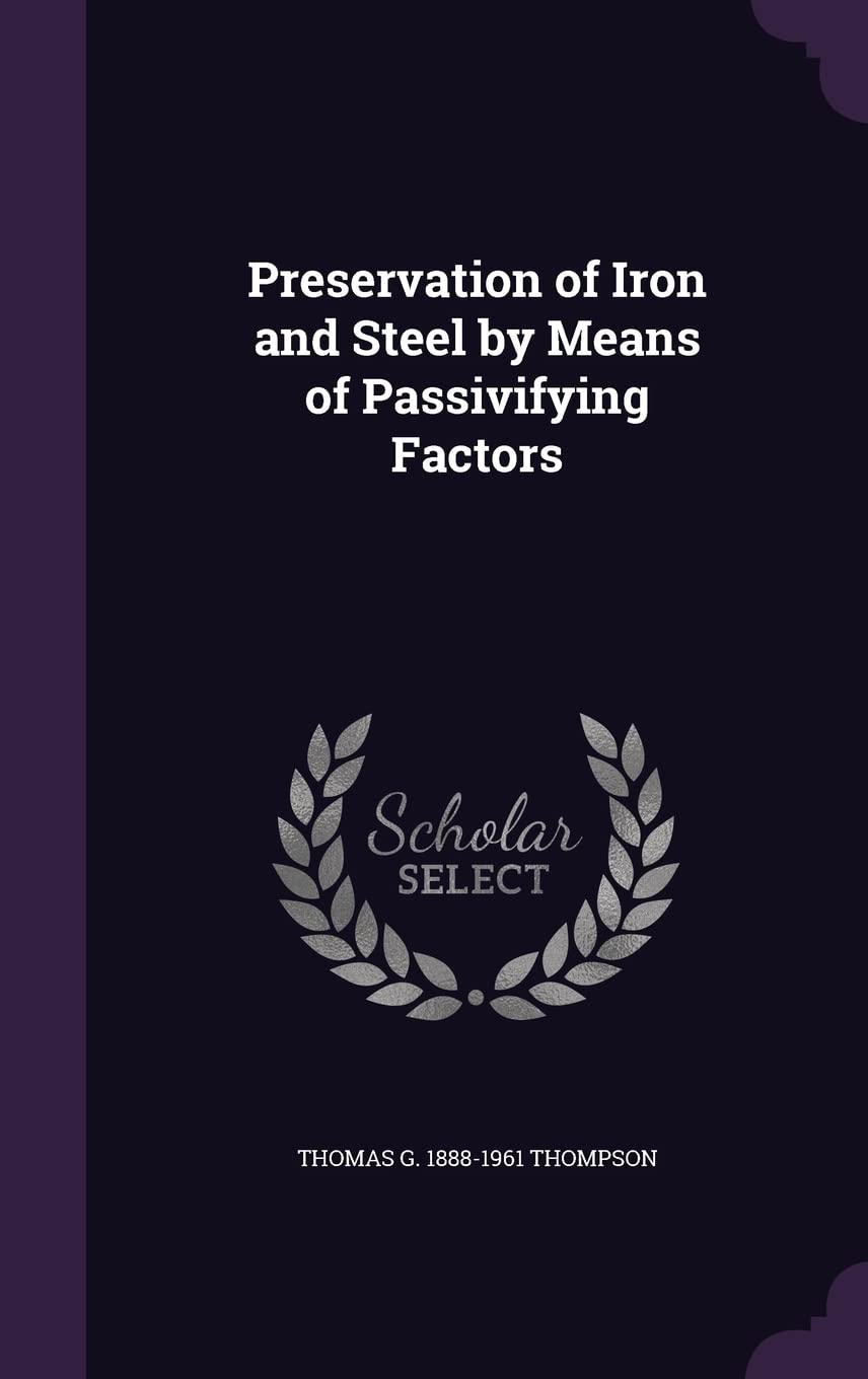 Preservation of Iron and Steel by Means of Passivifying Factors