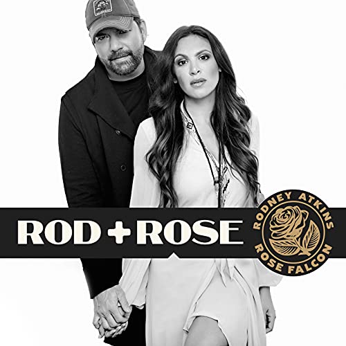 Rod + Rose, Rodney Atkins & Rose Falcon