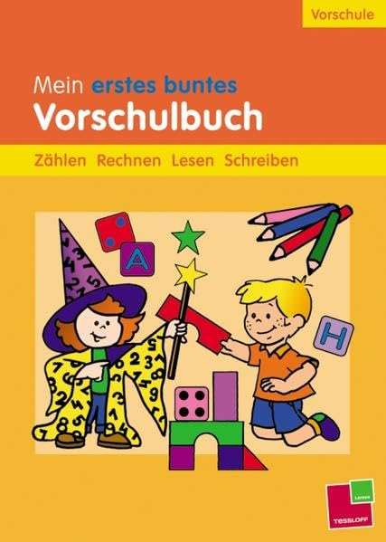 Mein erstes buntes Vorschulbuch: Zählen Rechnen Lesen Schreiben (Vorschule)