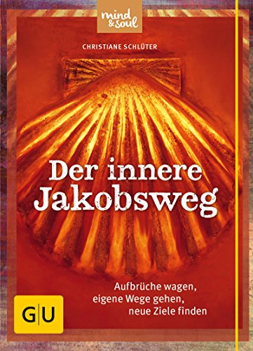 Der Innere Jakobsweg Aufbruche Wagen Eigene Wege Gehen Neue Ziele Finden Gu Mind Soul Textratgeber Ebook Schluter Christiane Amazon De Kindle Shop