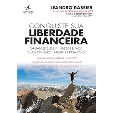 Capa do livro Conquiste Sua Liberdade Financeira. Organize Suas Finanças e Faça o Seu Dinheiro Trabalhar Para Você
