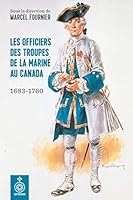 Les Officiers des troupes de la Marine au Canada (French Edition) 2894489056 Book Cover