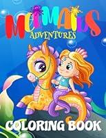 Mermaids Adventures Coloring Book: A Collection of 30+ Fun and Cute Illustrations with Little Mermaids for Kids Ages 3-5 Years Old 1737514362 Book Cover