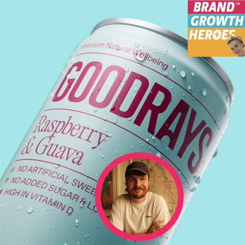 『Goodrays CBD: Scaling a &pound;20M Functional Beverage with Founder Eoin Keenan』のカバーアート