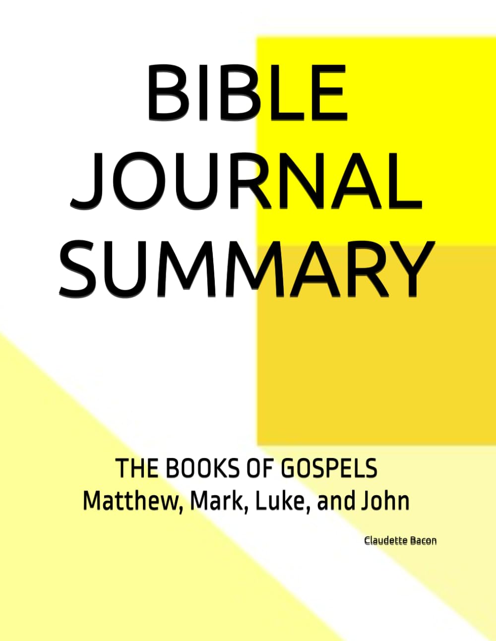 BIBLE JOURNAL SUMMARY: THE BOOKS OF GOSPELS Matthew, Mark, Luke, and John