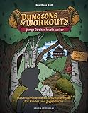  Dungeons & Workouts: Junge Streiter leveln weiter: Das motivierende Fitness-Rollenspiel für Kinder und Jugendliche