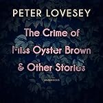 Cover of The Crime of Miss Oyster Brown and Other Stories