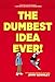 The Dumbest Idea Ever!: A Graphic Novel