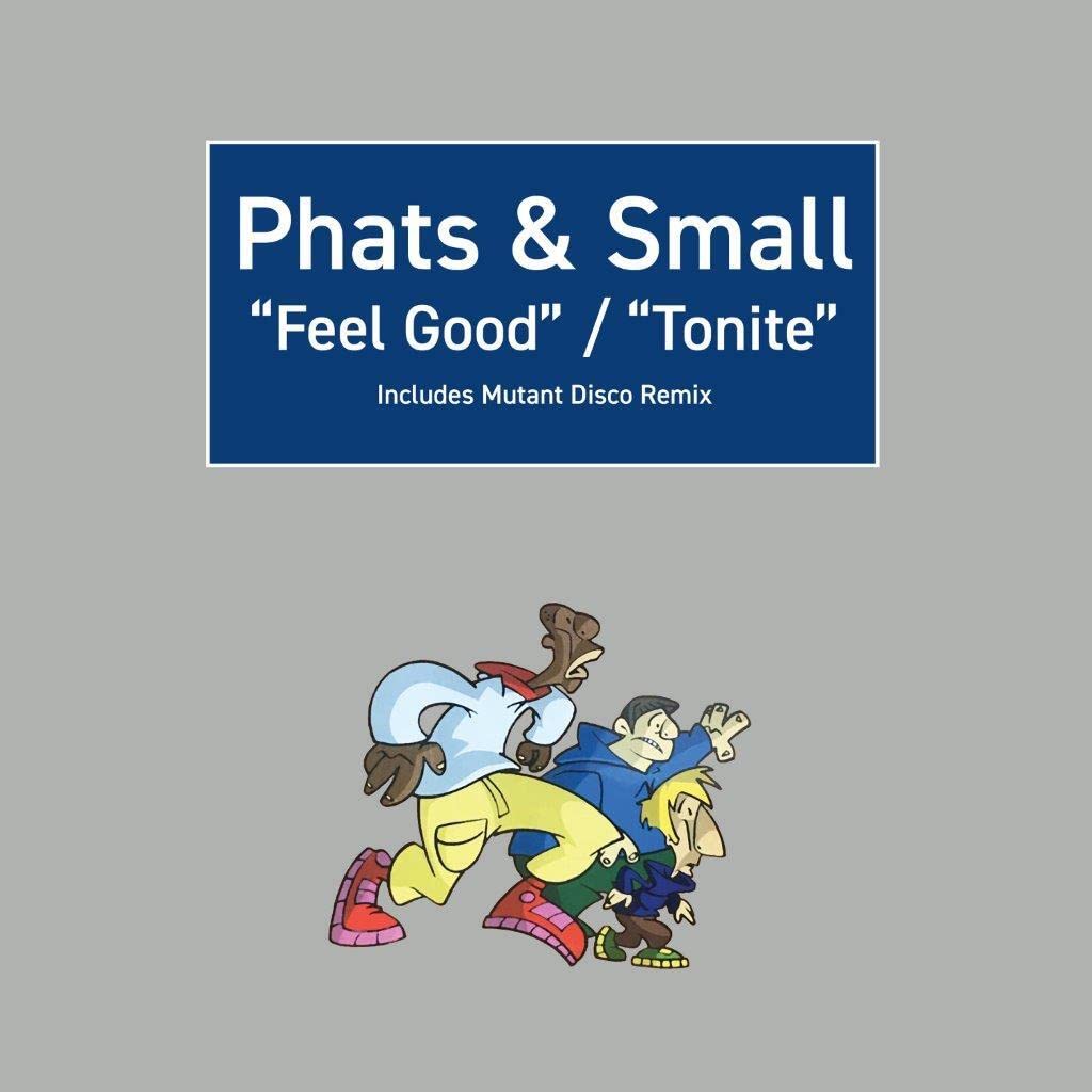 Phats & Small: Feel Good / Tonite (7" Single) [VINYL]