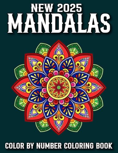 Mandalas Color By Number 2025 New Coloring Book: Mandalas Color By Number 2025 New Coloring Book Large Print Easy Designs with Perfect Gift Book For Women.