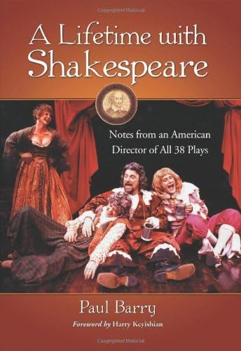 A Lifetime with Shakespeare: Notes from an American Director of All 38 Plays