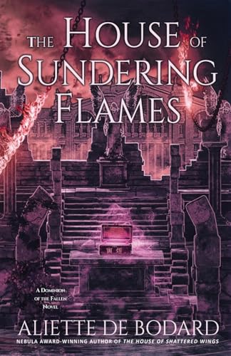 The House of Sundering Flames (A Dominion of the Fallen Novel)