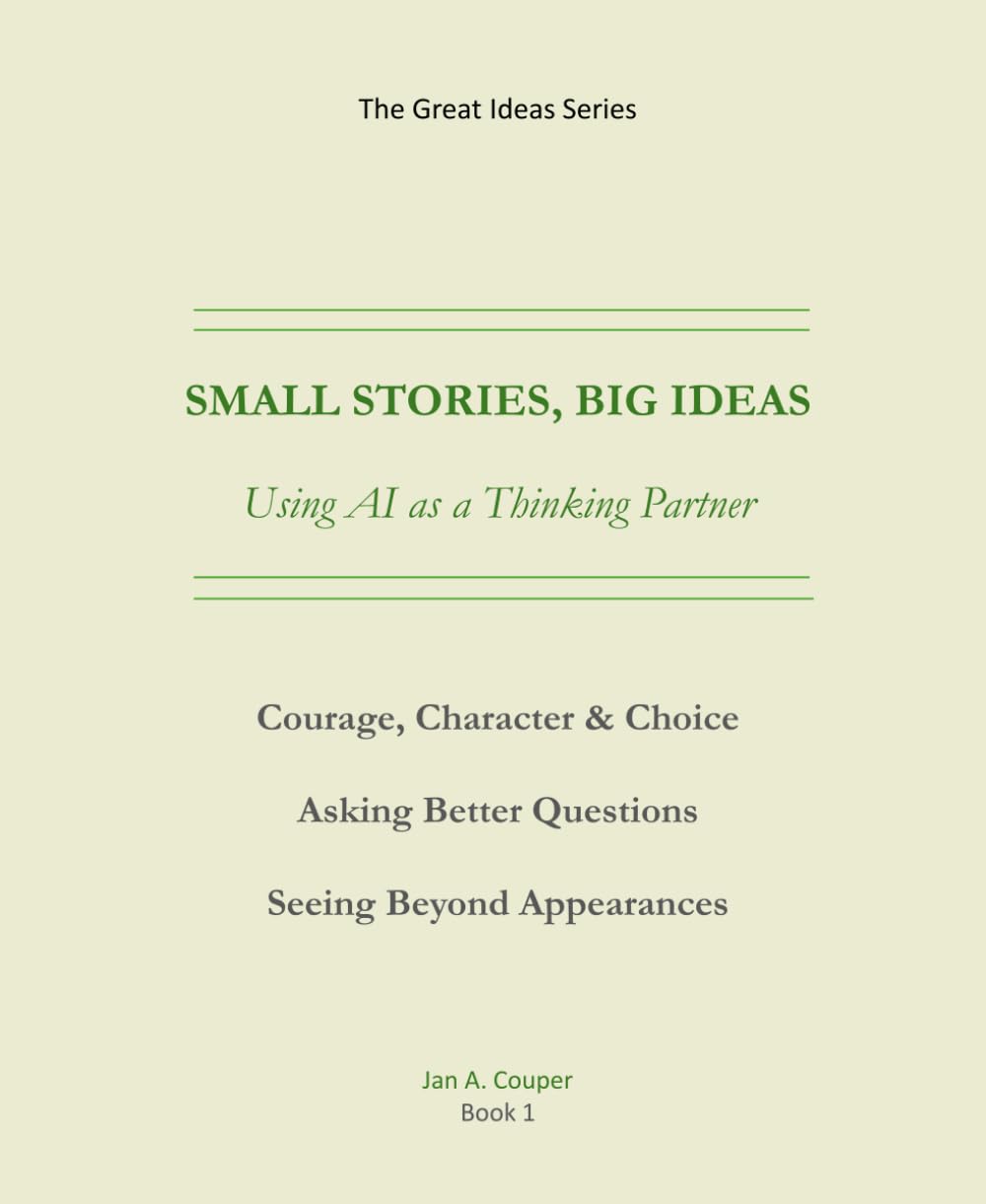 SMALL STORIES, BIG IDEAS Using AI as a Thinking Partner (The Great Ideas Series)